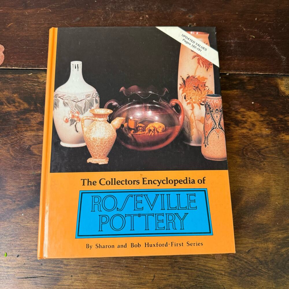 The Collectors‎ Encyclopedia of Roseville Pottery Huxford Antique Reference Book